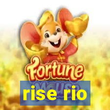 rise rio